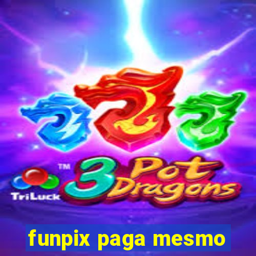 funpix paga mesmo